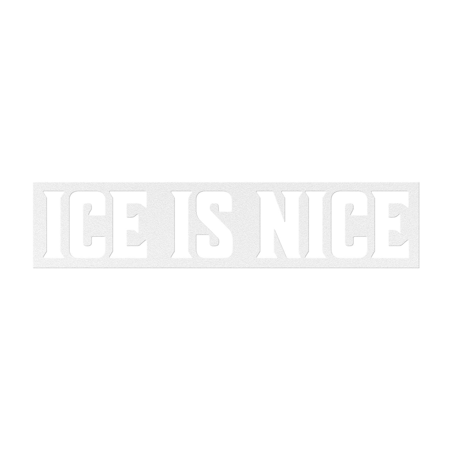 Ice is Nice Die-Cut Metal Sign - Cold Plunge Gear