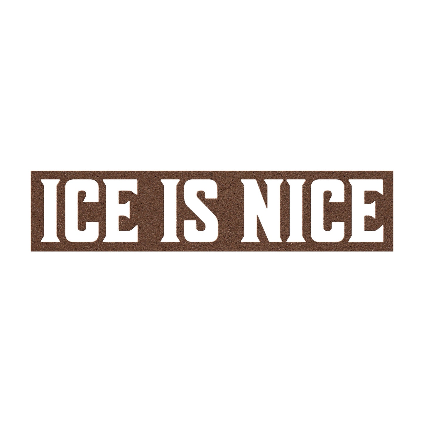 Ice is Nice Die-Cut Metal Sign - Cold Plunge Gear