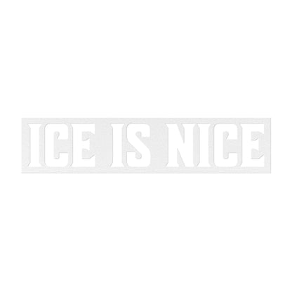 Ice is Nice Die-Cut Metal Sign - Cold Plunge Gear