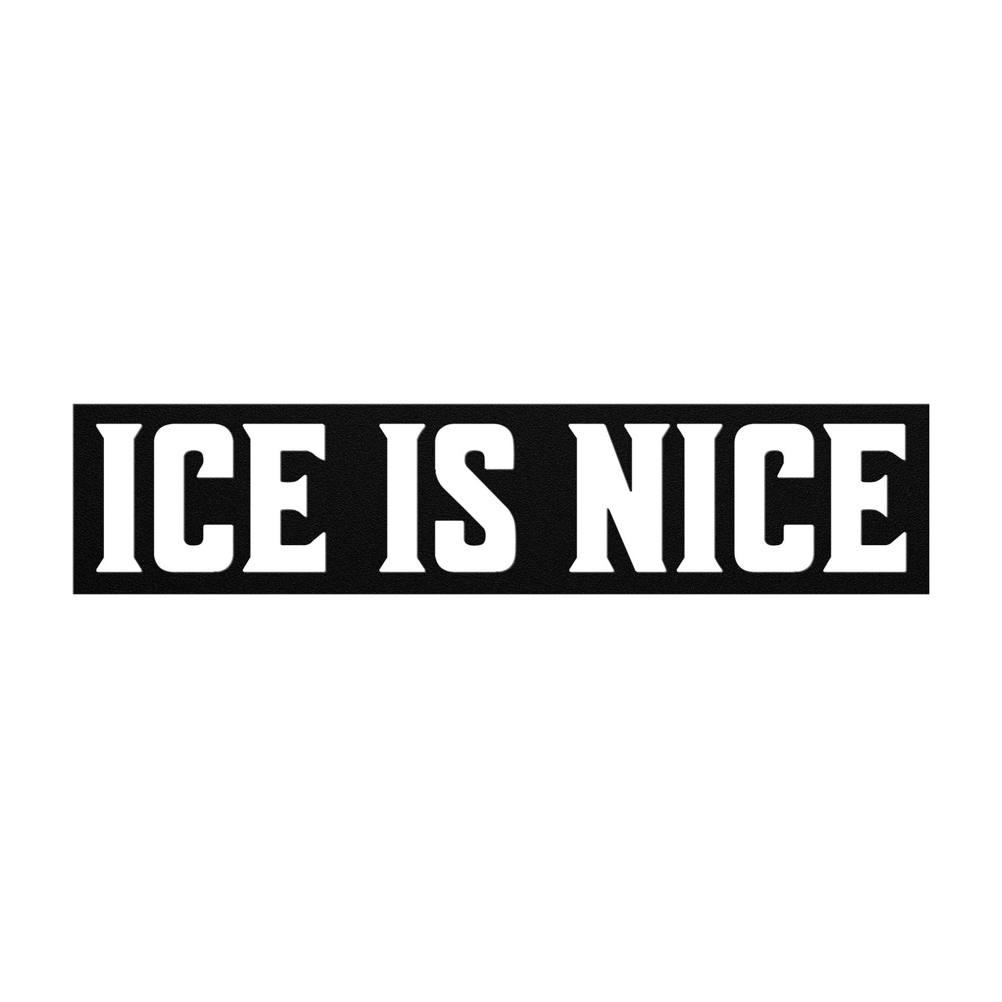 Ice is Nice Die-Cut Metal Sign - Cold Plunge Gear