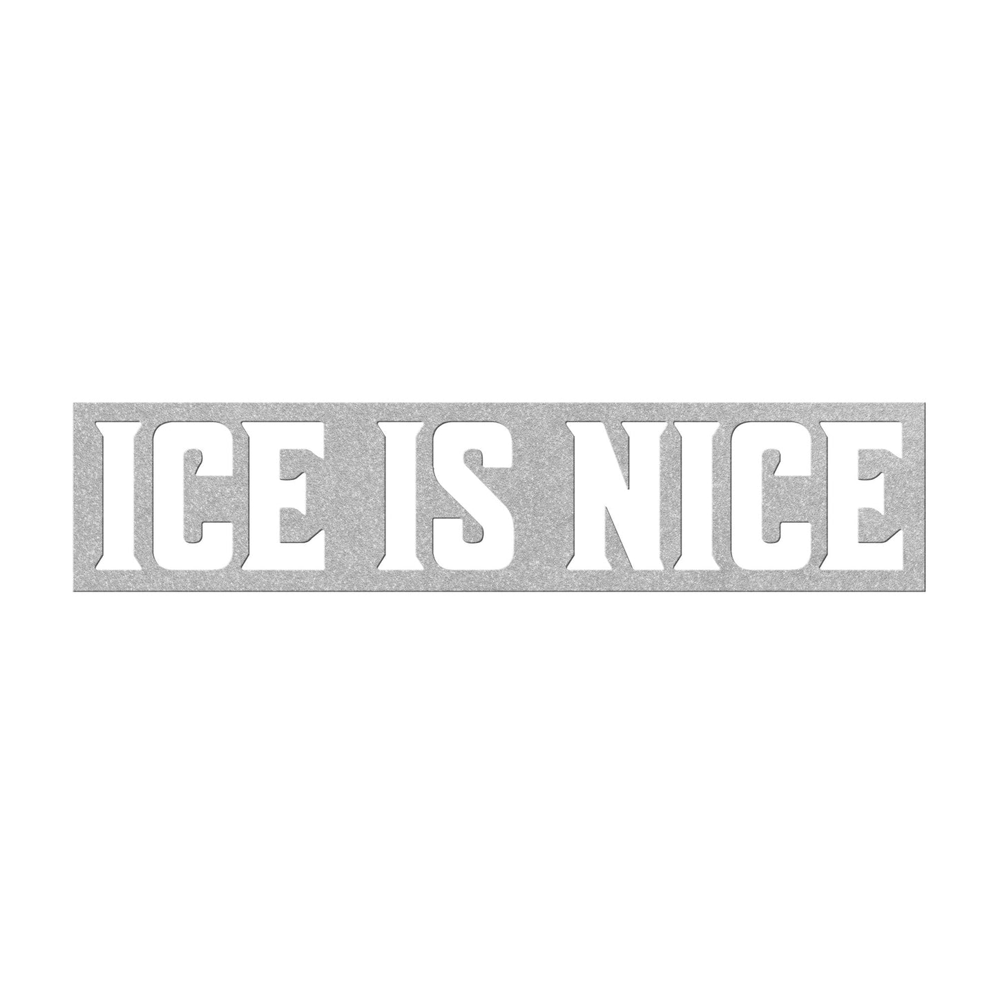 Ice is Nice Die-Cut Metal Sign - Cold Plunge Gear